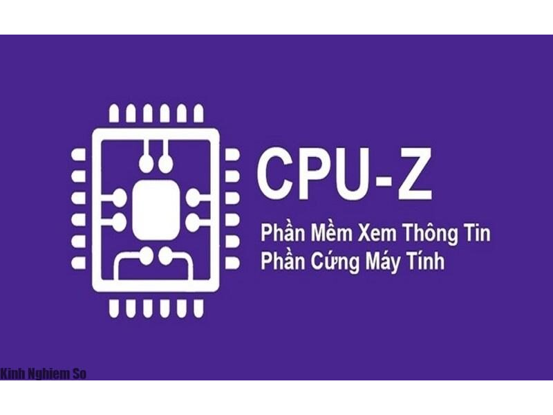 Download CPU Z - Kiểm tra CPU, cấu hình máy tính